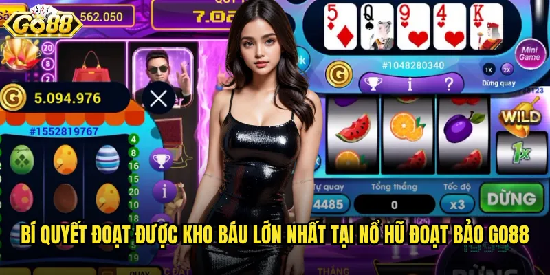 Bí quyết đoạt được kho báu lớn nhất tại Nổ hũ đoạt bảo go88